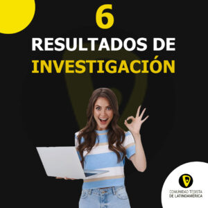 Paso 6 del método La Tesis Ideal: resultados de investigación